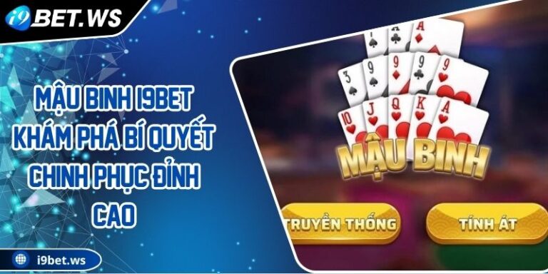 Mậu Binh I9BET Khám Phá Bí Quyết Chinh Phục Đỉnh Cao 1 Mậu Binh I9BET Khám Phá Bí Quyết Chinh Phục Đỉnh Cao